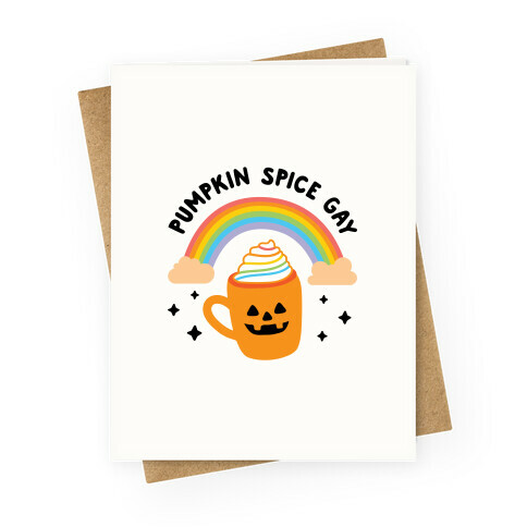 Pumpkin Spice Gay Greeting Card