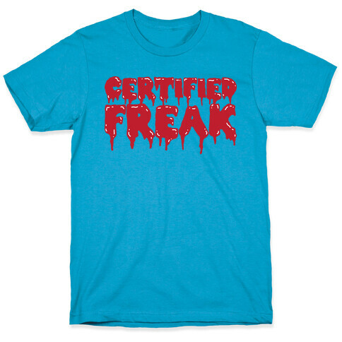 Certified Freak Drippy T-Shirt