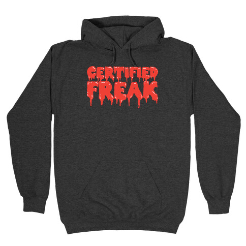 Certified Freak Drippy Hooded Sweatshirts LookHUMAN