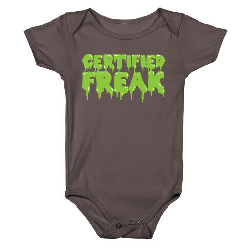 Certified Freak Drippy Baby One-Piece