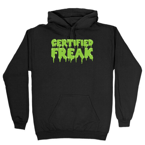 Certified Freak Drippy Hooded Sweatshirts LookHUMAN