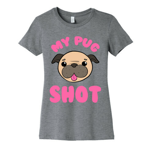 My Pug Shot Womens T-Shirt