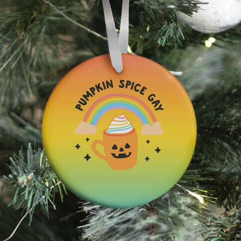 Pumpkin Spice Gay Ornament