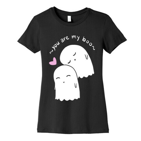 You Are My Boo Womens T-Shirt