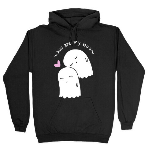 You Are My Boo Hooded Sweatshirt