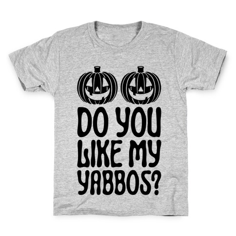 Do You Like My Yabbos? Kids T-Shirt