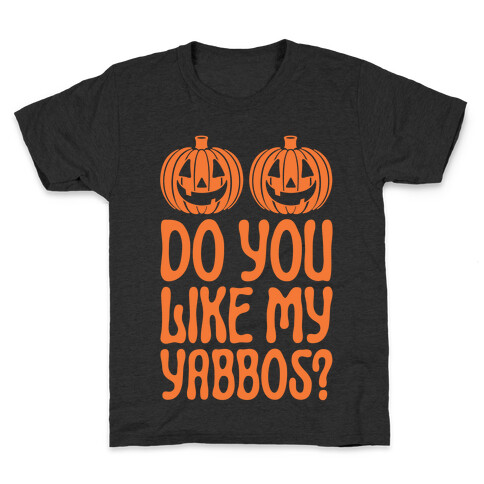 Do You Like My Yabbos? Kids T-Shirt