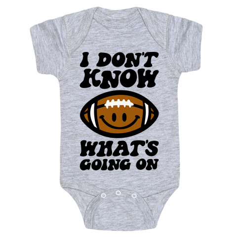 I Don't Know What's Going On Football Parody Baby One-Piece