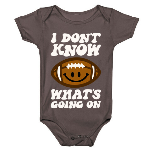 I Don't Know What's Going On Football Parody Baby One-Piece