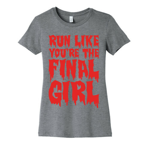 Run Like You're The Final Girl Womens T-Shirt