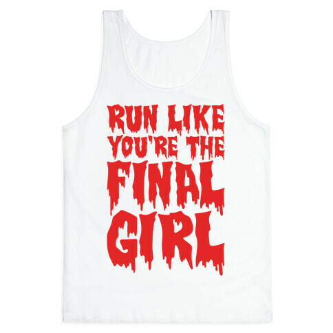 Run Like You're The Final Girl Tank Top