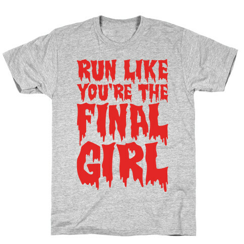 Run Like You're The Final Girl T-Shirt