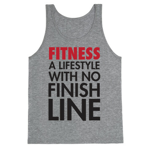 Fitness: A Lifestyle With No Finishline Tank Top