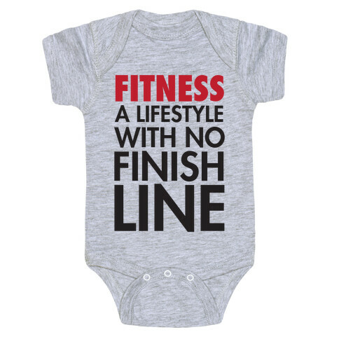 Fitness: A Lifestyle With No Finishline Baby One-Piece