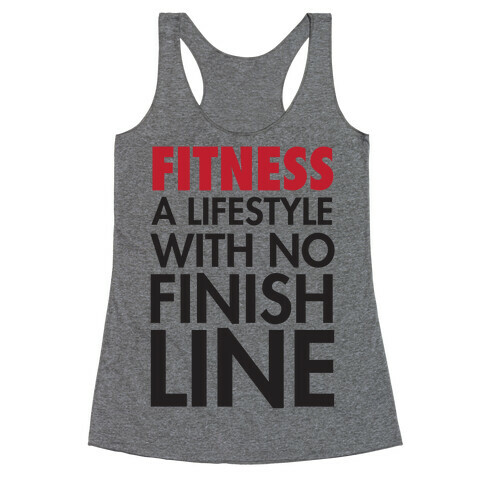 Fitness: A Lifestyle With No Finishline Racerback Tank Top