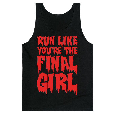 Run Like You're The Final Girl Tank Top
