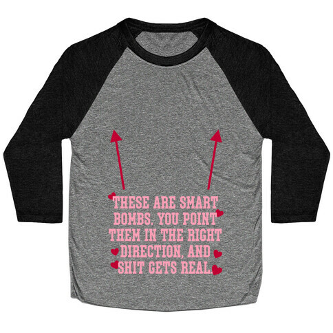 These are Smart Bombs Quote Baseball Tee