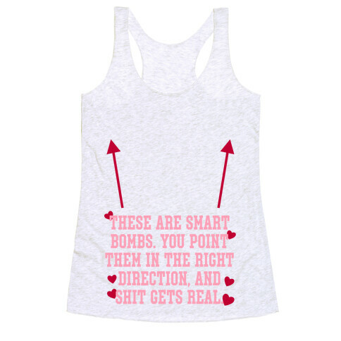 These are Smart Bombs Quote Racerback Tank Top