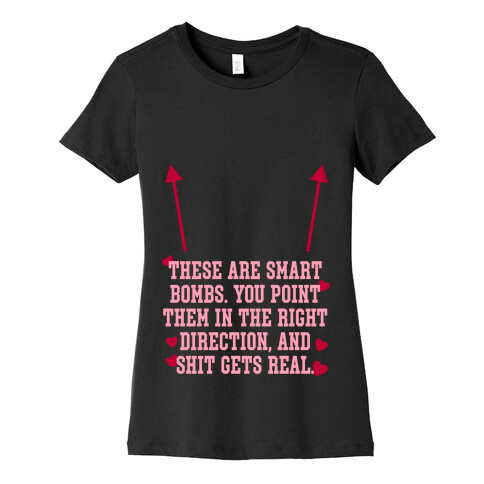 These are Smart Bombs Quote Womens T-Shirt