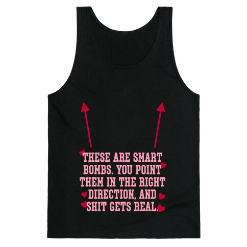 These are Smart Bombs Quote Tank Top