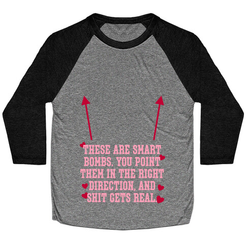 These are Smart Bombs Quote Baseball Tee