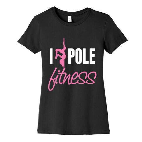 I Love Pole Fitness Womens T-Shirt