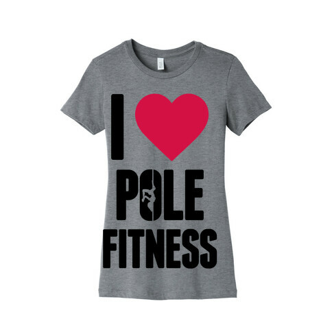 I Love Pole Fitness Womens T-Shirt