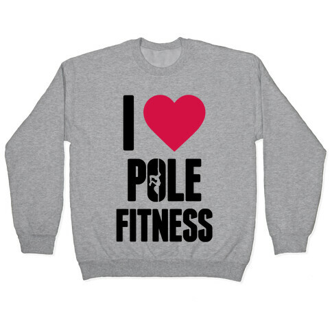 I Love Pole Fitness Pullover