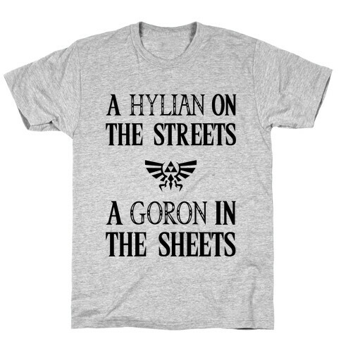 Hylian On The Streets Goron In The Sheets T-Shirt