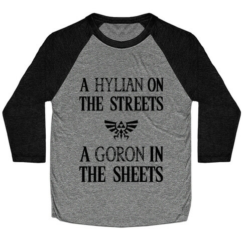 Hylian On The Streets Goron In The Sheets Baseball Tee