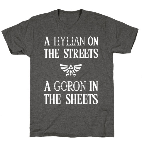 Hylian On The Streets Goron In The Sheets T-Shirt