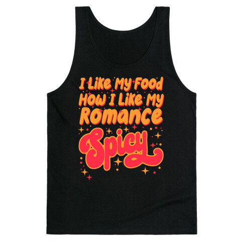 I Like My Food How I Like My Romance Spicy Tank Top