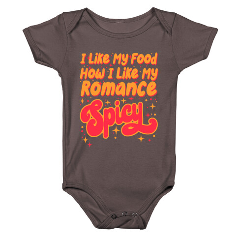 I Like My Food How I Like My Romance Spicy Baby One-Piece