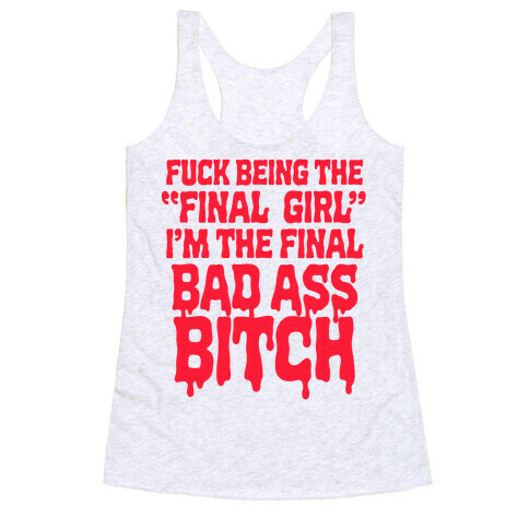 F*** Being the Final Girl Racerback Tank Top