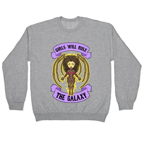 Girls Will Rule The Galaxy (Kerrigan) Pullover