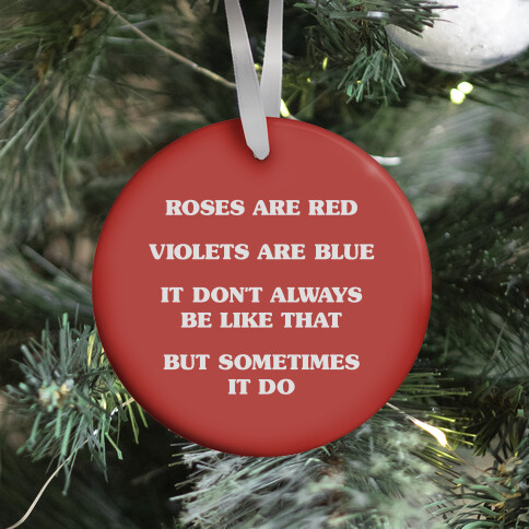 Sometimes It Be Like That Poem Ornament