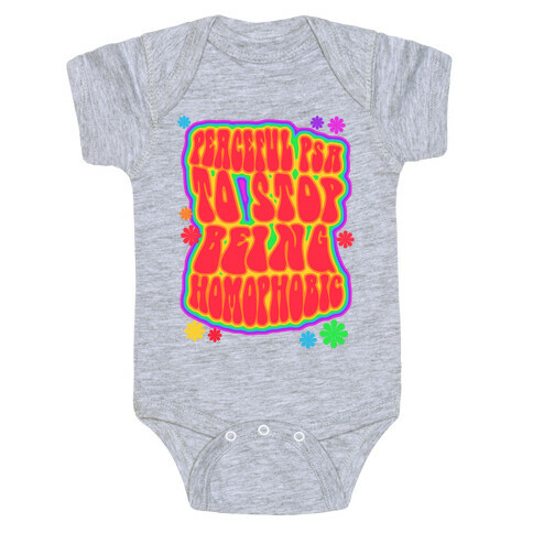 Peaceful PSA To Stop Being Homophobic Baby One-Piece