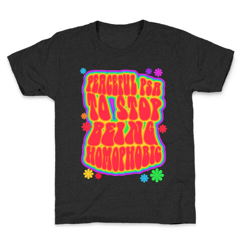Peaceful PSA To Stop Being Homophobic Kids T-Shirt