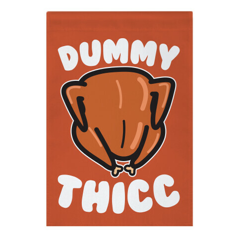 Dummy Thicc Turkey Garden Flag