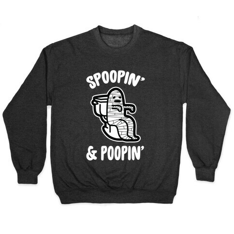 Spoopin' & Poopin' Pullover