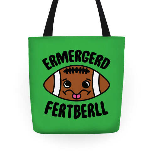 Ermergerd Fertberll Tote