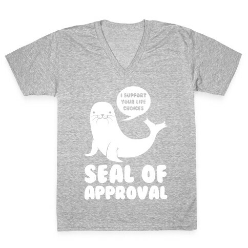 Seal of Approval Supports Your Life Choices V-Neck Tee Shirt