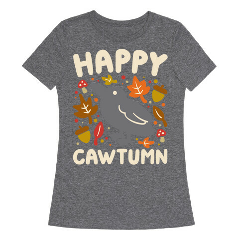 Happy Cawtumn Crow Parody Womens T-Shirt