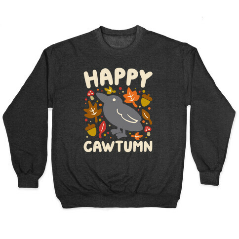 Happy Cawtumn Crow Parody Pullover