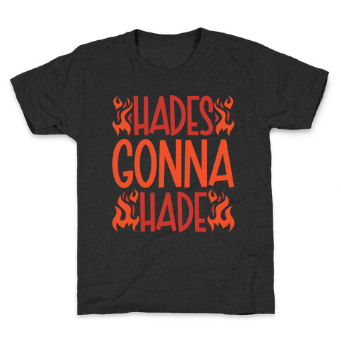 Hades Gonna Hade Kids T-Shirt