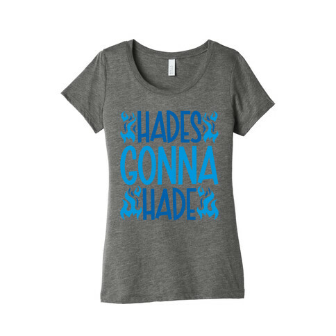 Hades Gonna Hade Womens T-Shirt