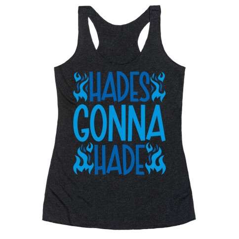 Hades Gonna Hade Racerback Tank Top