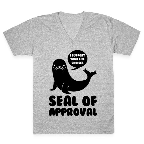 Seal of Approval Supports Your Life Choices V-Neck Tee Shirt