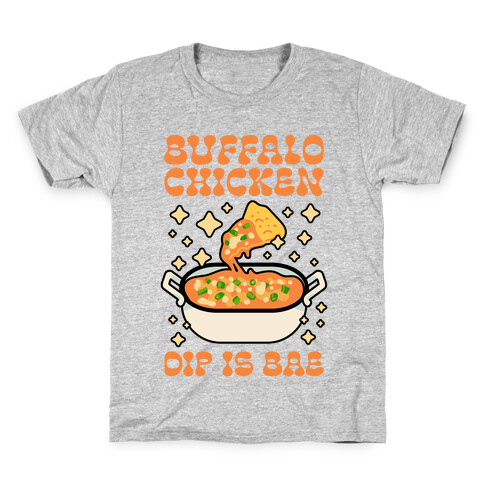 Chicken Buffalo Dip Is Bae  Kids T-Shirt