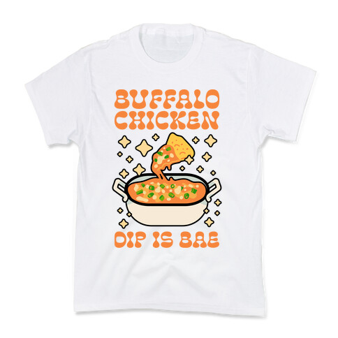 Chicken Buffalo Dip Is Bae  Kids T-Shirt